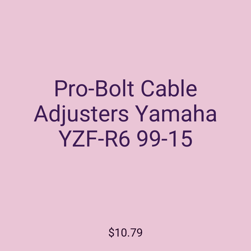 Pro-Bolt Cable Adjusters Yamaha YZF-R6 99-15