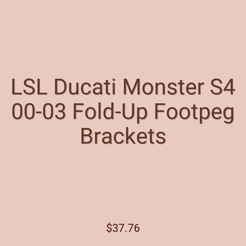 LSL Ducati Monster S4 00-03 Fold-Up Footpeg Brackets