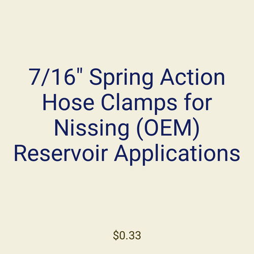7/16" Spring Action Hose Clamps for Nissing (OEM) Reservoir Applications