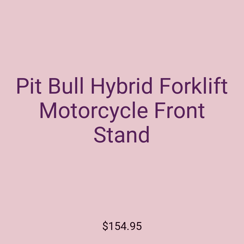 Pit Bull Hybrid Forklift Motorcycle Front Stand