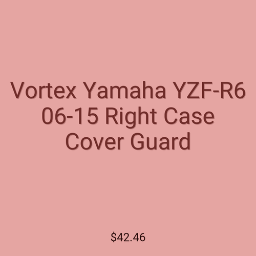 Vortex Yamaha YZF-R6 06-15 Right Case Cover Guard