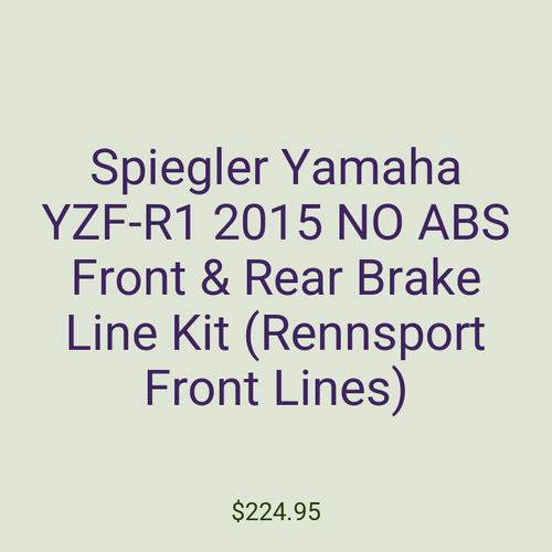 Spiegler Yamaha YZF-R1 2015 NO ABS Front & Rear Brake Line Kit (Rennsport Front Lines)