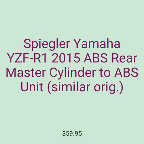 Spiegler Yamaha YZF-R1 2015 ABS Rear Master Cylinder to ABS Unit (similar orig.)