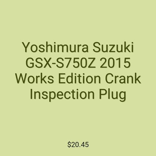 Yoshimura Suzuki GSX-S750Z 2015 Works Edition Crank Inspection Plug