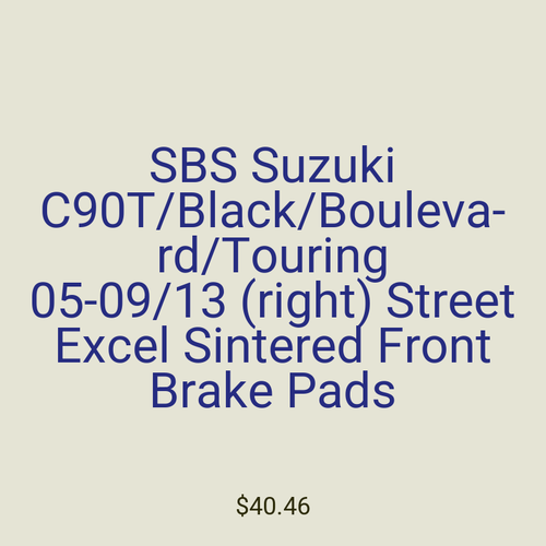 SBS Suzuki C90T/Black/Boulevard/Touring 05-09/13 (right) Street Excel Sintered Front Brake Pads