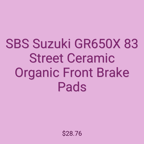 SBS Suzuki GR650X 83 Street Ceramic Organic Front Brake Pads