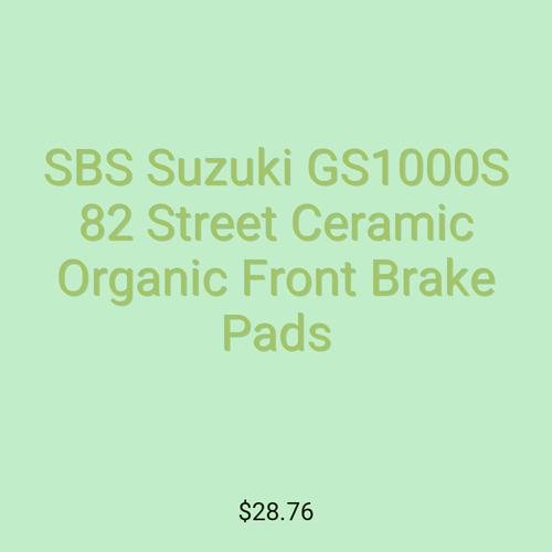 SBS Suzuki GS1000S 82 Street Ceramic Organic Front Brake Pads