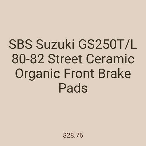 SBS Suzuki GS250T/L 80-82 Street Ceramic Organic Front Brake Pads