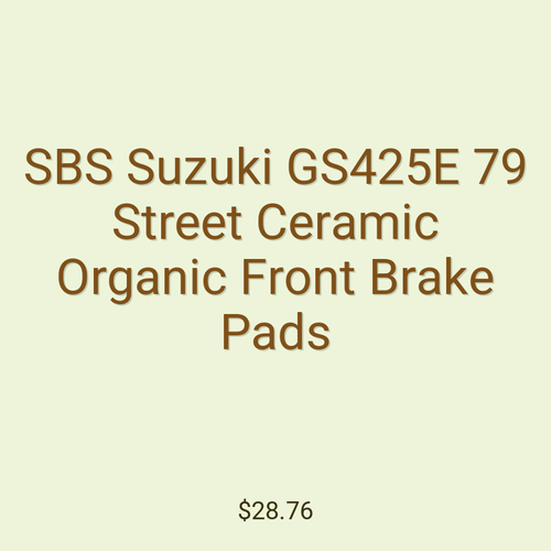 SBS Suzuki GS425E 79 Street Ceramic Organic Front Brake Pads
