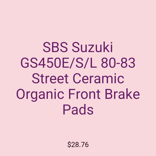 SBS Suzuki GS450E/S/L 80-83 Street Ceramic Organic Front Brake Pads