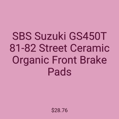 SBS Suzuki GS450T 81-82 Street Ceramic Organic Front Brake Pads
