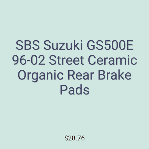 SBS Suzuki GS500E 96-02 Street Ceramic Organic Rear Brake Pads