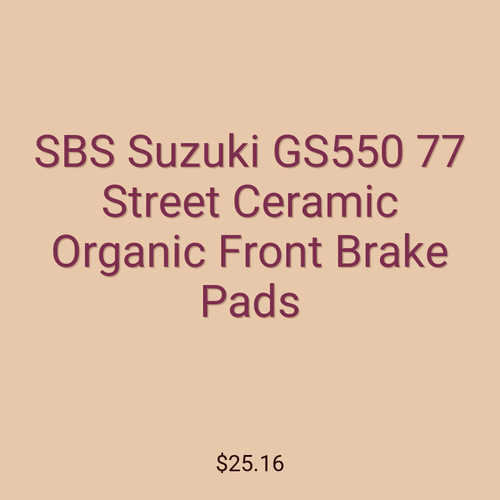 SBS Suzuki GS550 77 Street Ceramic Organic Front Brake Pads
