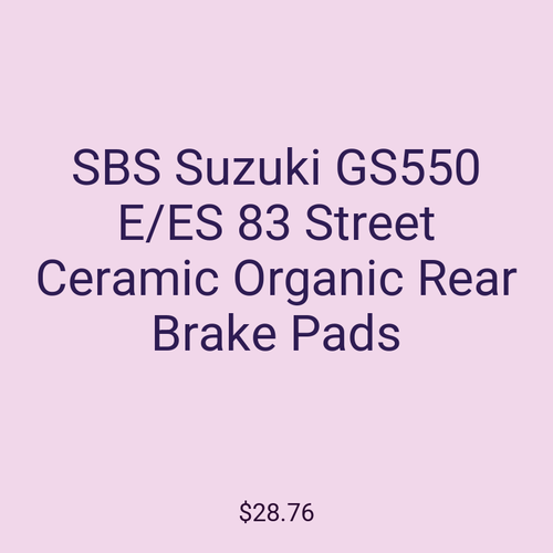 SBS Suzuki GS550 E/ES 83 Street Ceramic Organic Rear Brake Pads