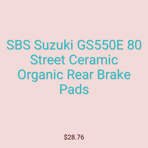 SBS Suzuki GS550E 80 Street Ceramic Organic Rear Brake Pads