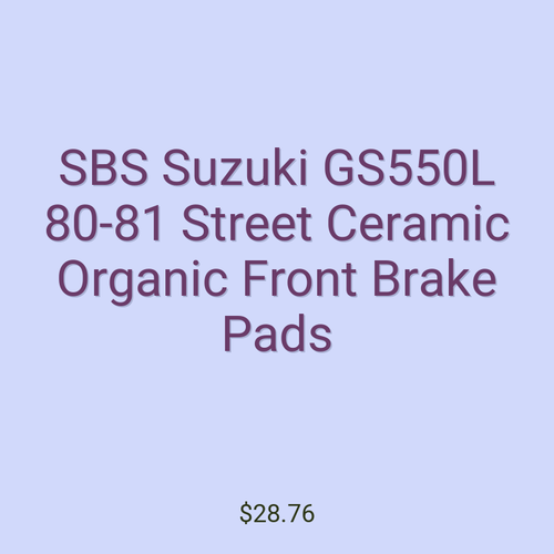 SBS Suzuki GS550L 80-81 Street Ceramic Organic Front Brake Pads