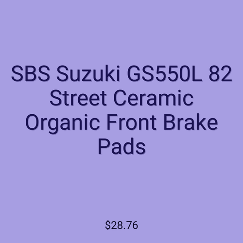 SBS Suzuki GS550L 82 Street Ceramic Organic Front Brake Pads