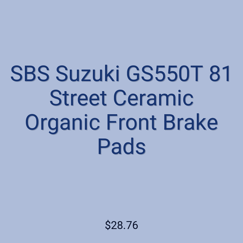 SBS Suzuki GS550T 81 Street Ceramic Organic Front Brake Pads