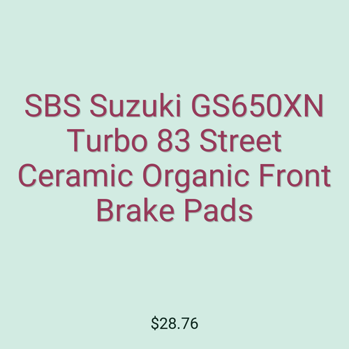 SBS Suzuki GS650XN Turbo 83 Street Ceramic Organic Front Brake Pads