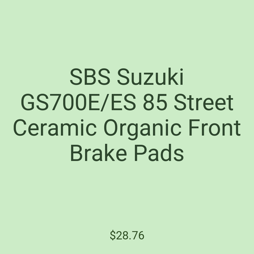 SBS Suzuki GS700E/ES 85 Street Ceramic Organic Front Brake Pads