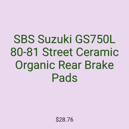 SBS Suzuki GS750L 80-81 Street Ceramic Organic Rear Brake Pads