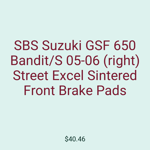 SBS Suzuki GSF 650 Bandit/S 05-06 (right) Street Excel Sintered Front Brake Pads