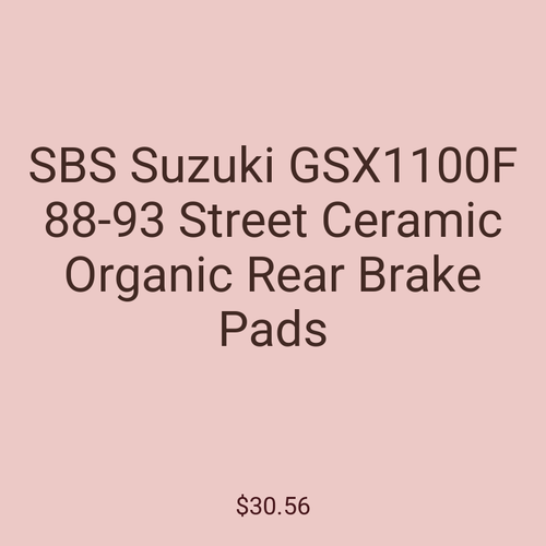 SBS Suzuki GSX1100F 88-93 Street Ceramic Organic Rear Brake Pads