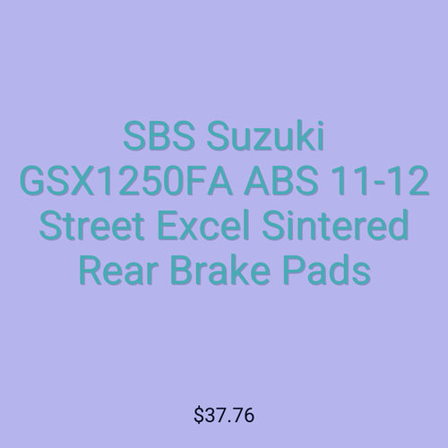 SBS Suzuki GSX1250FA ABS 11-12 Street Excel Sintered Rear Brake Pads