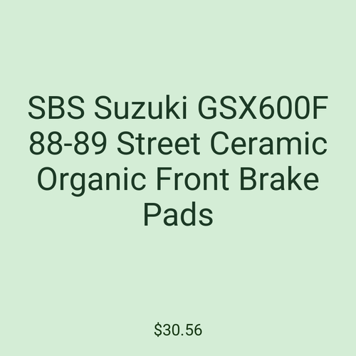 SBS Suzuki GSX600F 88-89 Street Ceramic Organic Front Brake Pads