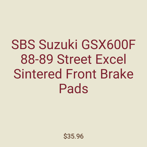 SBS Suzuki GSX600F 88-89 Street Excel Sintered Front Brake Pads