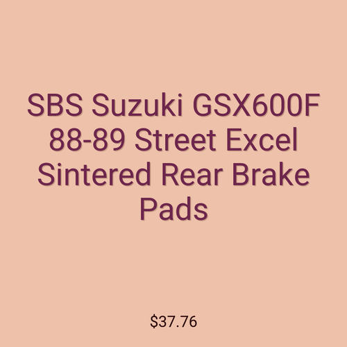 SBS Suzuki GSX600F 88-89 Street Excel Sintered Rear Brake Pads