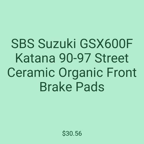 SBS Suzuki GSX600F Katana 90-97 Street Ceramic Organic Front Brake Pads