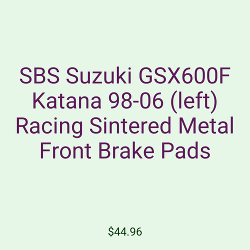 SBS Suzuki GSX600F Katana 98-06 (left) Racing Sintered Metal Front Brake Pads