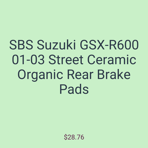 SBS Suzuki GSX-R600 01-03 Street Ceramic Organic Rear Brake Pads