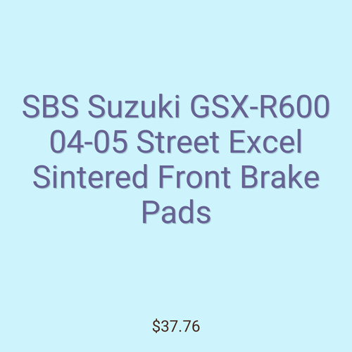 SBS Suzuki GSX-R600 04-05 Street Excel Sintered Front Brake Pads