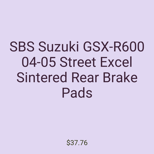 SBS Suzuki GSX-R600 04-05 Street Excel Sintered Rear Brake Pads