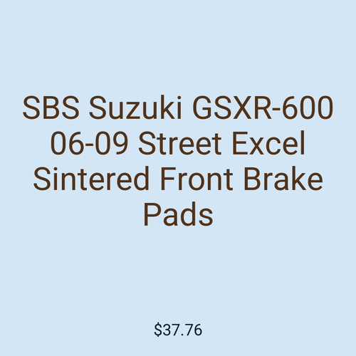SBS Suzuki GSXR-600 06-09 Street Excel Sintered Front Brake Pads