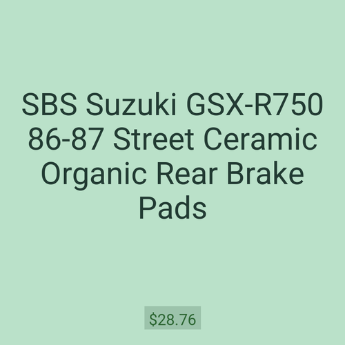SBS Suzuki GSX-R750 86-87 Street Ceramic Organic Rear Brake Pads