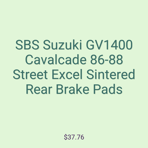 SBS Suzuki GV1400 Cavalcade 86-88 Street Excel Sintered Rear Brake Pads