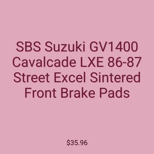 SBS Suzuki GV1400 Cavalcade LXE 86-87 Street Excel Sintered Front Brake Pads