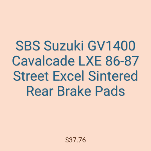 SBS Suzuki GV1400 Cavalcade LXE 86-87 Street Excel Sintered Rear Brake Pads