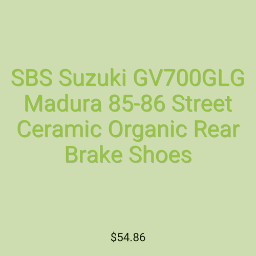 SBS Suzuki GV700GLG Madura 85-86 Street Ceramic Organic Rear Brake Shoes