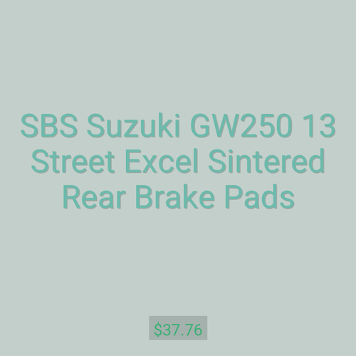 SBS Suzuki GW250 13 Street Excel Sintered Rear Brake Pads