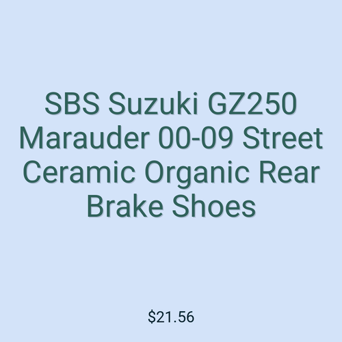 SBS Suzuki GZ250 Marauder 00-09 Street Ceramic Organic Rear Brake Shoes
