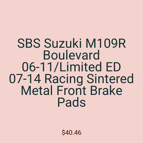 SBS Suzuki M109R Boulevard 06-11/Limited ED 07-14 Racing Sintered Metal Front Brake Pads