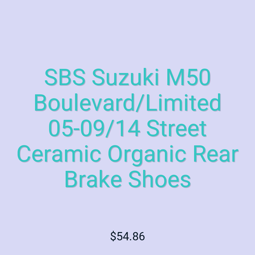 SBS Suzuki M50 Boulevard/Limited 05-09/14 Street Ceramic Organic Rear Brake Shoes