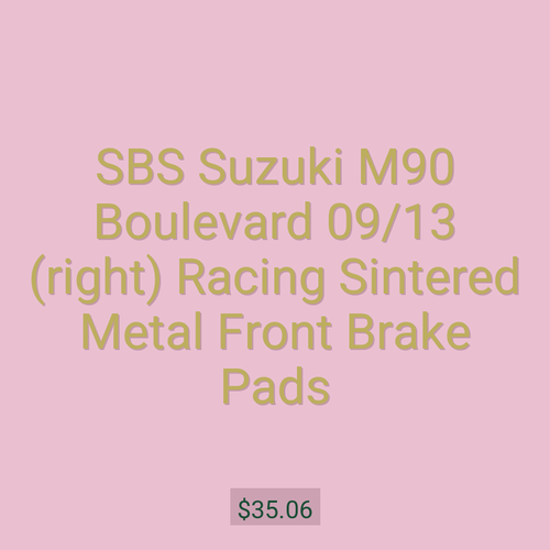 SBS Suzuki M90 Boulevard 09/13 (right) Racing Sintered Metal Front Brake Pads