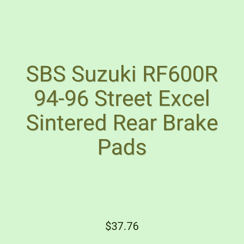 SBS Suzuki RF600R 94-96 Street Excel Sintered Rear Brake Pads