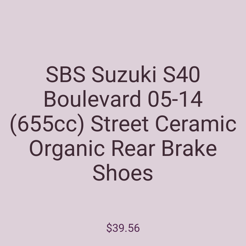 SBS Suzuki S40 Boulevard 05-14 (655cc) Street Ceramic Organic Rear Brake Shoes