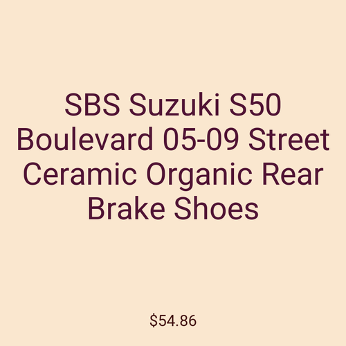 SBS Suzuki S50 Boulevard 05-09 Street Ceramic Organic Rear Brake Shoes